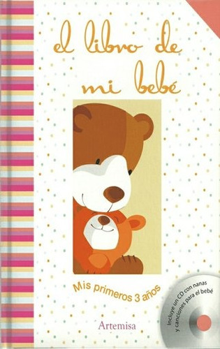 El Libro De Mi Bebe - Mis Primeros Tres Años - Incluye Un C