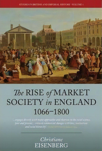 The Rise Of Market Society In England, 1066-1800, De Christiane Eisenberg. Editorial Berghahn Books, Tapa Dura En Inglés