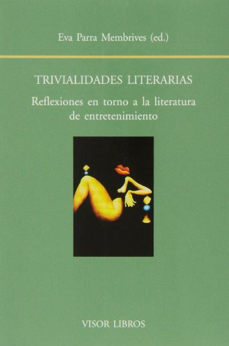 Trivialidades Literarias: Reflexiones En Torno A La Literatu