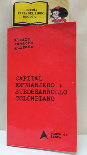 Capital Extranjero Subdesarrollo Colombiano - A Camacho 