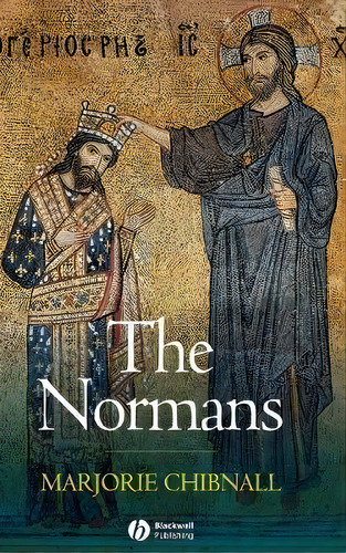 The Normans, De Marjorie Chibnall. Editorial John Wiley Sons Ltd, Tapa Dura En Inglés