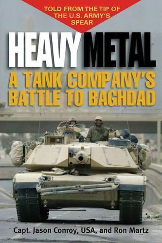 Heavy Metal : A Tank Company's Battle To Baghdad, De Capt. Jason Roy. Editorial Potomac Books Inc, Tapa Blanda En Inglés