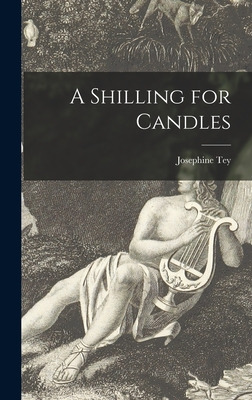 Libro A Shilling For Candles - Tey, Josephine 1896 Or 7-1...