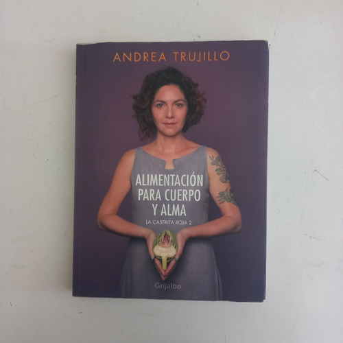 Libro Alimentación Para Cuerpo Y Alma, Andrea Trujillo