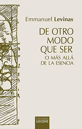 De Otro Modo Que Ser O Mas Alla De La Esencia - Levinas Emma