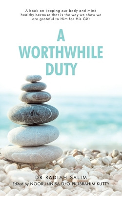 Libro A Worthwhile Duty: A Book On Keeping Our Body And M...
