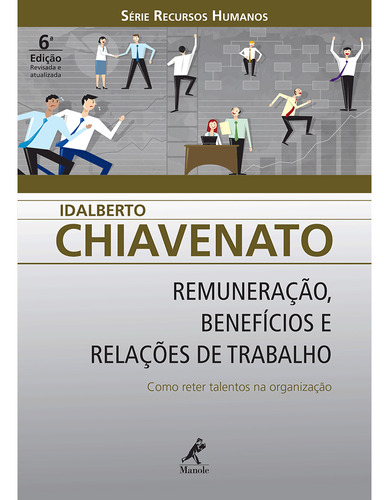 Remuneração, Benefícios E Relações De Trabalho, De Idalberto Chiavenato. Editora Manole, Capa Dura Em Português