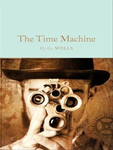 The Time Machine, De Wells, H. G.. Editora Macmillan Collector's Library, Capa Mole Em Inglês