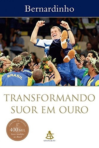 Livro - Transformando Suor Em Ouro - Bernardinho