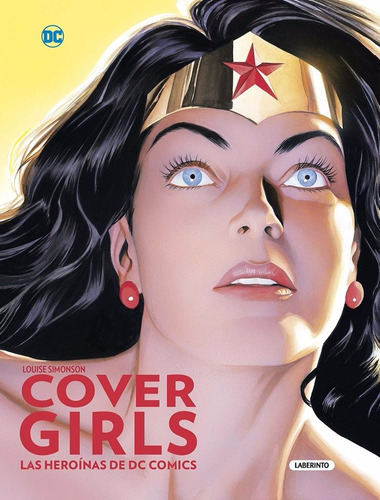 Cover Girls Las Heroinas De Dc Comics - Smonson - Laberinto