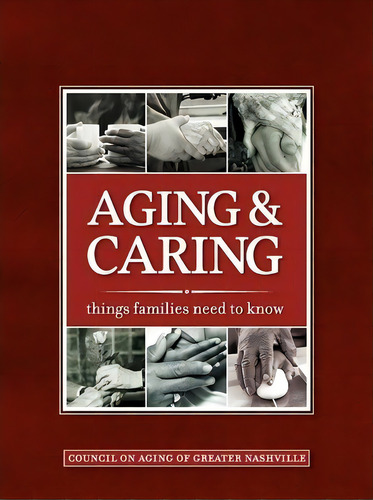 Aging & Caring, De The Council On Aging Greater Nashville. Editorial Council On Aging Greater Nashville, Tapa Blanda En Inglés