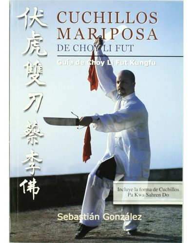 Libro Cuchillos Mariposa De Choy Li Fut : Guia De Choy Li...