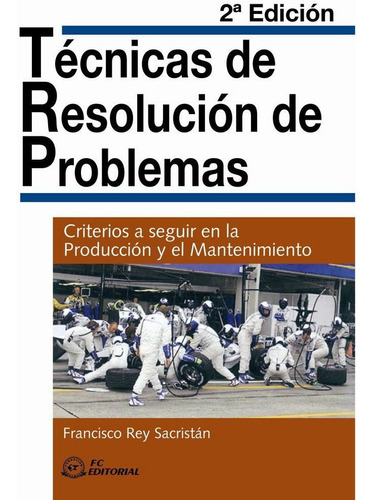 Tecnicas De Resolucion De Problemas - Rey Sacristan, Fran...