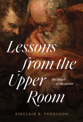 Libro Lessons From The Upper Room: The Heart Of The Savio...