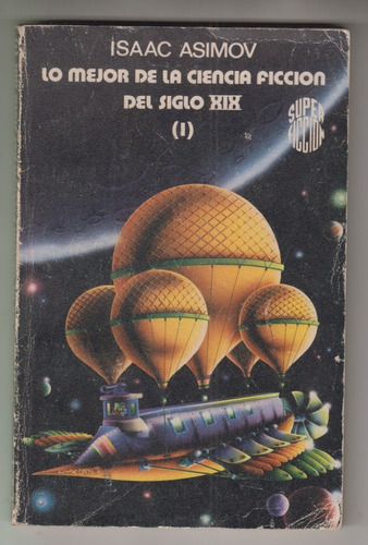 Ciencia Ficcion Lo Mejor Del Siglo Xix Tomo 1 X Asimov 1983