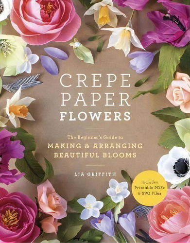 Crepe Paper Flowers, De Lia Griffith. Editorial Gardners En Inglés