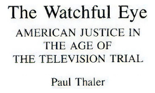 The Watchful Eye, De Paul Thaler. Editorial Abc Clio, Tapa Dura En Inglés