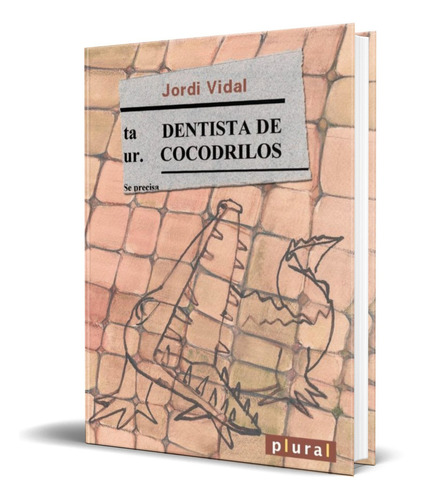 DENTISTA DE COCODRILOS, de JORDI VIDAL. Editorial DOCUMENTA BALEAR, tapa blanda en español, 2012