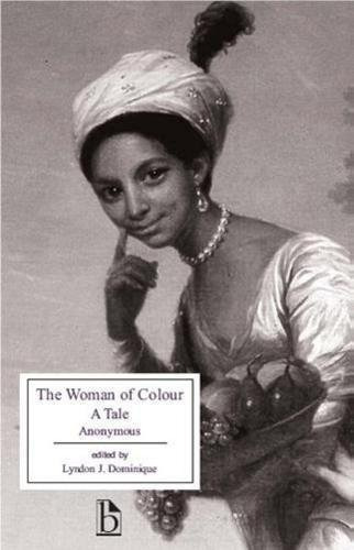 The Woman Of Colour : A Tale, De Lyndon J. Dominique. Editorial Broadview Press Ltd, Tapa Blanda En Inglés