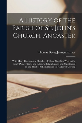 Libro A History Of The Parish Of St. John's Church, Ancas...