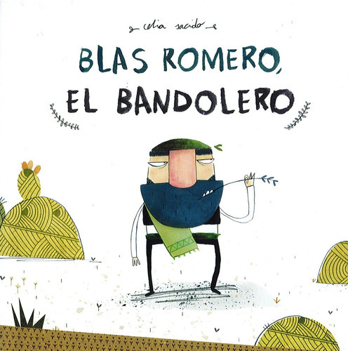 Blas Romero El Bandolero, de CELIA SACIDO. Editorial Mil Razones, tapa blanda en español