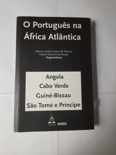 Livro O Português Na África Atlântica, Angola Cabo Verde Guiné-bissau São Tomé E Principe