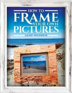 Libro How To Frame Your Own Pictures - Warren, Jane
