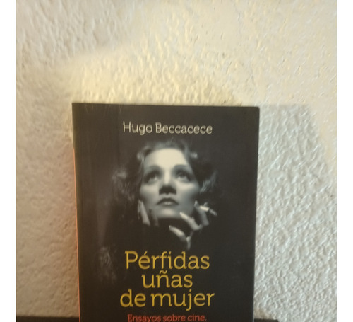 Pérfidas Uñas De Mujer - Hugo Beccacece