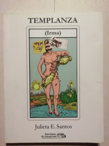 Templanza ( Irma ) - Julieta E. Santos - El Colectivo - 2019