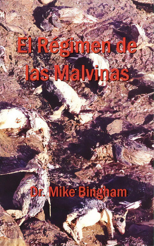 El Regimen De Las Malvinas, De Dr Mike Bingham. Editorial Palibrio, Tapa Blanda En Español