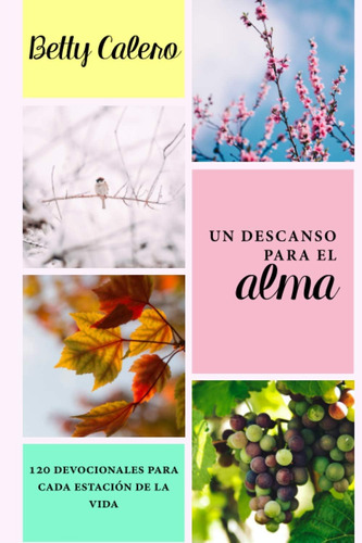 Libro: Un Descanso Para El Alma: 120 Devocionales Para Cada