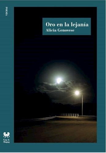 Alicia Genovese Oro En La Lejanía Gog & Magog Poesía