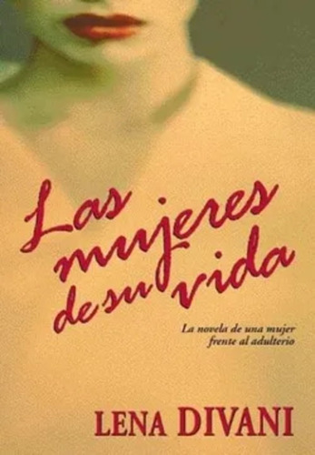 Las Mujeres De Su Vida - Lena Divani / Alfaguara