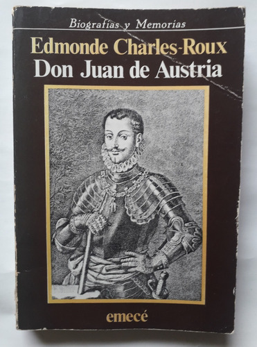 Don Juan De Austria Edmonde Charles Roux 1981 270p Biografía