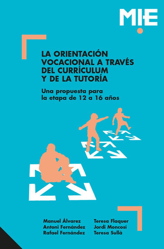 La orientación vocacional a través del currículum y de la tutoría, de Jordi Moncosí Rocandio y otros. Editorial GRAO, tapa blanda en español, 1991