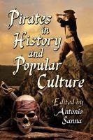 Pirates In History And Popular Culture - Antonio Sanna
