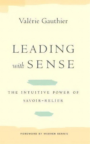 Leading With Sense, De Valã©rie Gauthier. Editorial Stanford University Press, Tapa Dura En Inglés