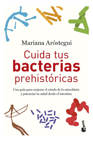 Libro Cuida Tus Bacterias Prehistoricas - Mariana Arostegui