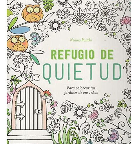 Refugio De Quietud - Libro Para Colorear - Rustchi Nenina