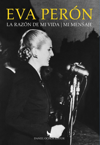 La Razón De Mi Vida / Mi Mensaje - Eva Perón - Doe