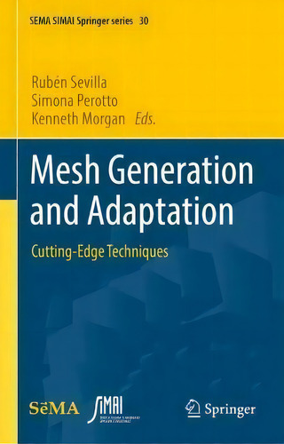 Mesh Generation And Adaptation : Cutting-edge Techniques, De Ruben Sevilla. Editorial Springer Nature Switzerland Ag, Tapa Dura En Inglés