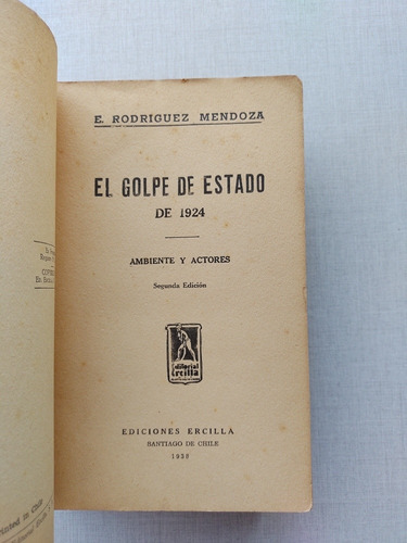 El Golpe De Estado De 1924 E. Rodríguez Mendoza 1938 Ercilla (Usado)