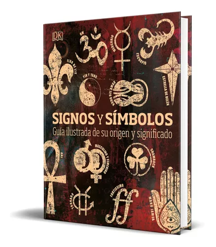 Signos y símbolos (Signs and Symbols): Guía ilustrada de su origen y  significado (DK Compact Culture Guides) (Spanish Edition): DK:  9781465497680: : Books