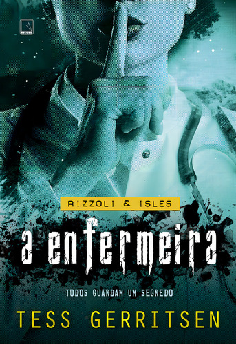 A enfermeira, de Gerritsen, Tess. Rizzoli & Isles, vol. 13. Editorial Record, capa mole, edição 1 em português, 2024