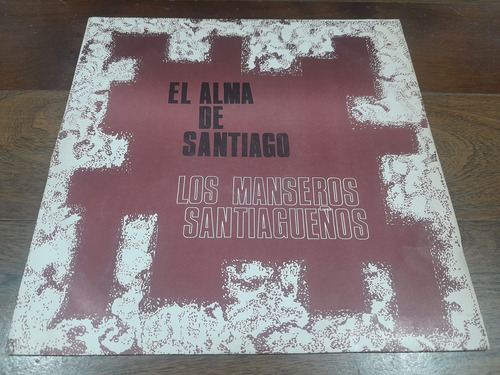 Vinilo - Manseros Santiagueños - El Alma De Santiago - 1967