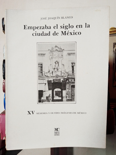 Empezaba El Siglo En La Ciudad De México 