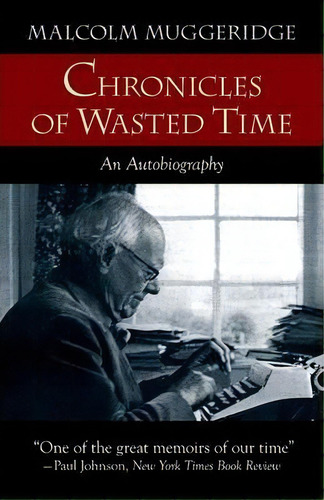 Chronicles Of Wasted Time, De Malcolm Muggeridge. Editorial Regent College Publishing,us, Tapa Blanda En Inglés