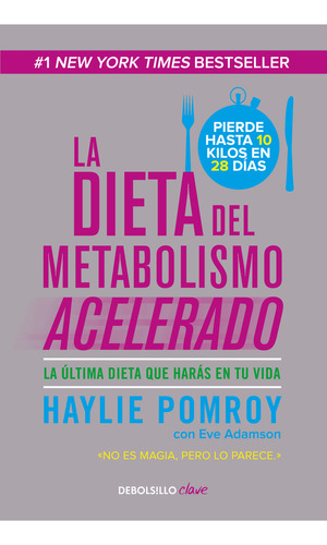 La Dieta del Metabolismo Acelerado : Come Mas, Pierde Mas: Blanda, de Haylie Pomroy. Serie La última dieta que harás en tu vida, vol. 1.0. Editorial Vintage Espanol, tapa blanda en español, 2023