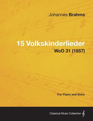 Libro 15 Volkskinderlieder - For Piano And Voice Woo 31 (...
