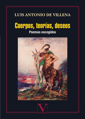 Cuerpos, Teorías, Deseos, De Luis Antonio De Villena